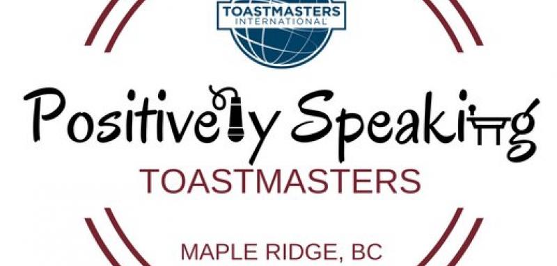 Positively Speaking Toastmasters Club Maple Ridge